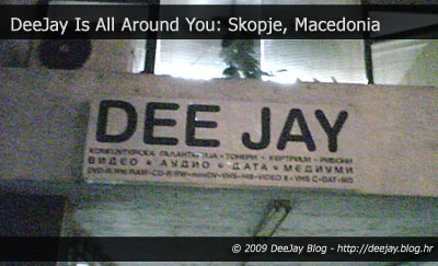 DeeJay Is All Around You: Skopje, Macedonia